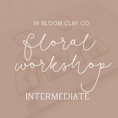 In Bloom Clay Co Floral Workshop: INTERMEDIATE